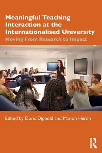 Meaningful Teaching Interaction at the Internationalised University: Moving from Research to Impact by Doris Dippold