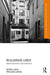 Buildings Used: Human Interactions with Architecture by Lefa Nora