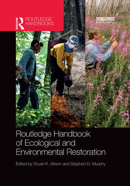 Routledge Handbook of Ecological and Environmental Restoration by Stuart K. Allison