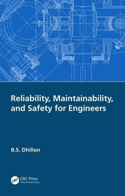 Reliability, Maintainability, and Safety for Engineers by B.S. Dhillon