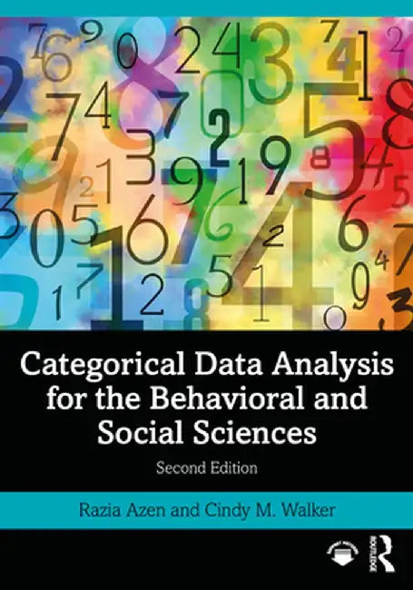 Categorical Data Analysis for the Behavioral and Social Sciences by Razia Azen