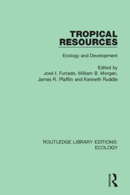 Tropical Resources: Ecology and Development by Furtado Jose I.