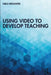 Using Video to Develop Teaching by Niels Brouwer