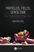 Particles, Fields, Space-Time: From Thomson's Electron to Higgs' Boson by Martin Pohl