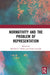 Normativity and the Problem of Representation by Bedke Matthew S.