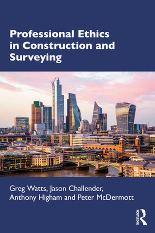 Professional Ethics in Construction and Surveying by WATTS, Ed