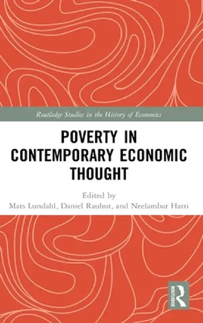 Poverty in Contemporary Economic Thought by Mats Lundahl
