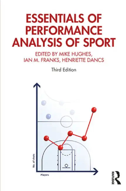 Essentials of Performance Analysis in Sport: Third Edition by Mike Hughes