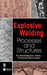 Explosive Welding: Processes and Structures by Greenberg