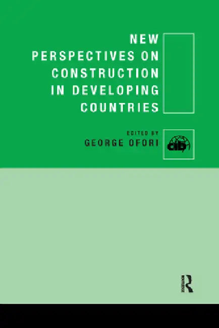 New Perspectives on Construction in Developing Countries by George Ofori