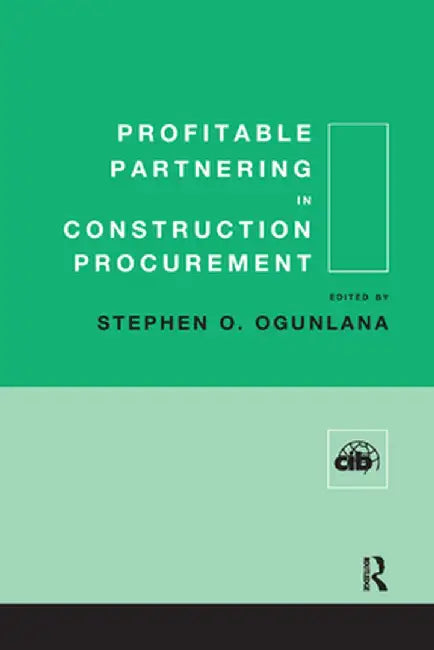 Profitable Partnering in Construction Procurement by Stephen Ogunlana