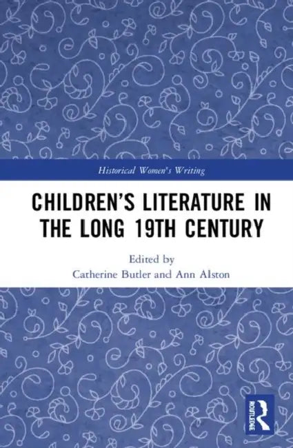 Children's Literature in the Long 19th Century by Butler Catherine