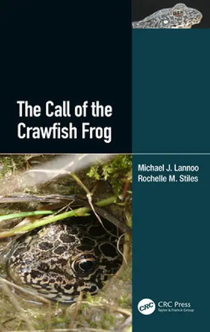 The Call of the Crawfish Frog by Michael J. Lannoo