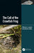 The Call of the Crawfish Frog by Michael J. Lannoo