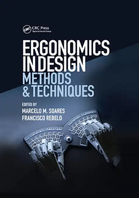 Ergonomics in Design: Methods and Techniques by Marcelo M. Soares