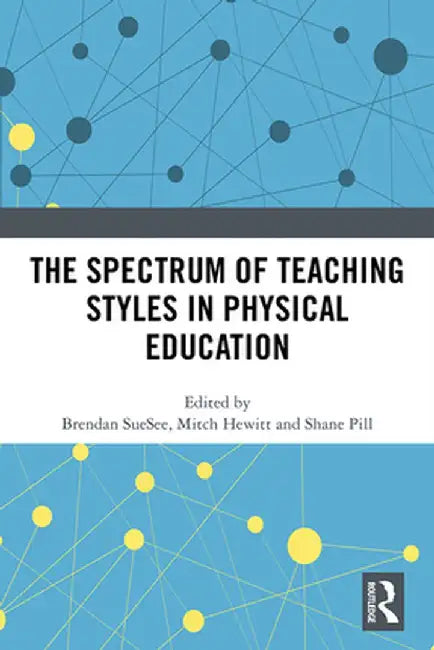 The Spectrum of Teaching Styles in Physical Education by Brendan SueSee