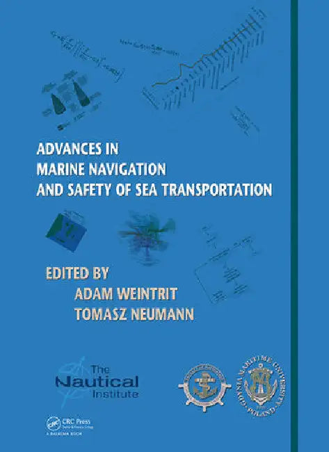 Advances in Marine Navigation and Safety of Sea Transportation by Weintrit Adam