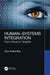 Human-Systems Integration: From Virtual to Tangible by Guy André Boy