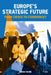 Consequences of Crises: Europe's Strategic Prospects by Sarah Raine