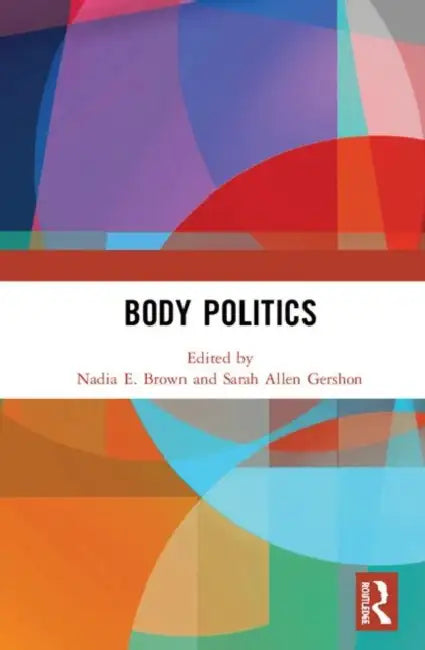 Body Politics by Brown Nadia E.