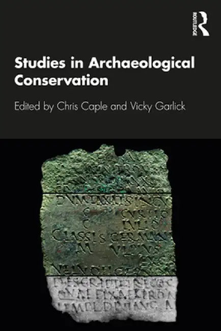Studies in Archaeological Conservation by Chris Caple