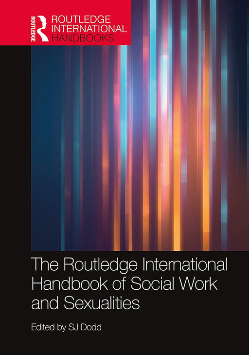 The Routledge International Handbook of Social Work and Sexualities by Jarvis/Claire