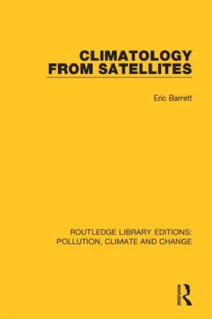 Climatology from Satellites by Barrett Eric