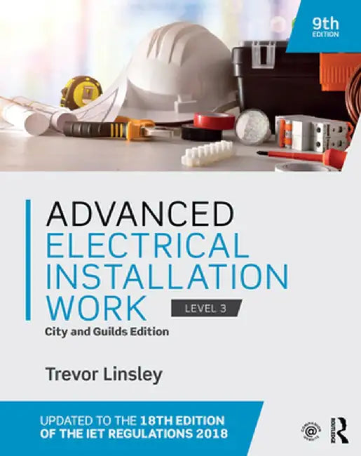 Advanced Electrical Installation Work: City and Guilds Edition by Trevor Linsley