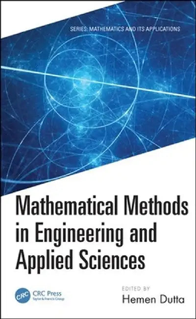 Mathematical Methods in Engineering and Applied Sciences by Hemen Dutta