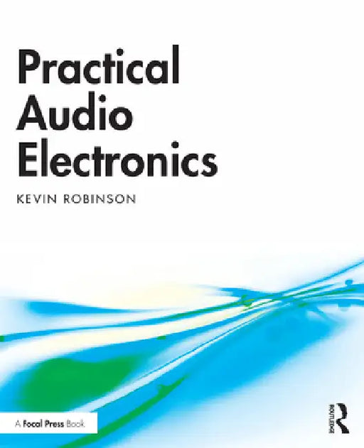 Practical Audio Electronics by Kevin Robinson