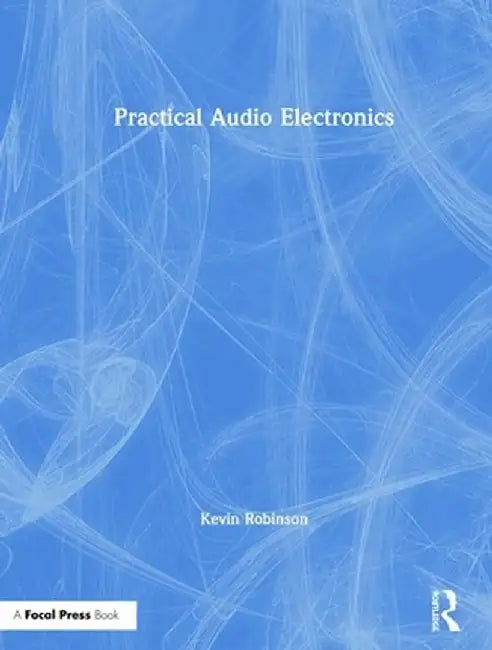 Practical Audio Electronics by Kevin Robinson