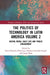 The Politics of Technology in Latin America (): Digital Media, Daily Life and Public Engagement by Plascencia David Ramírez