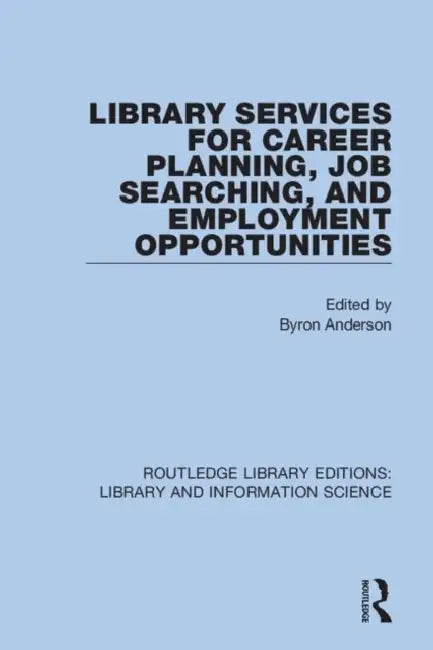 Library Services for Career Planning, Job Searching, and Employment Opportunities by Anderson Byron