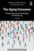 The Aging Consumer: Perspectives from Psychology and Marketing by Aimee Drolet
