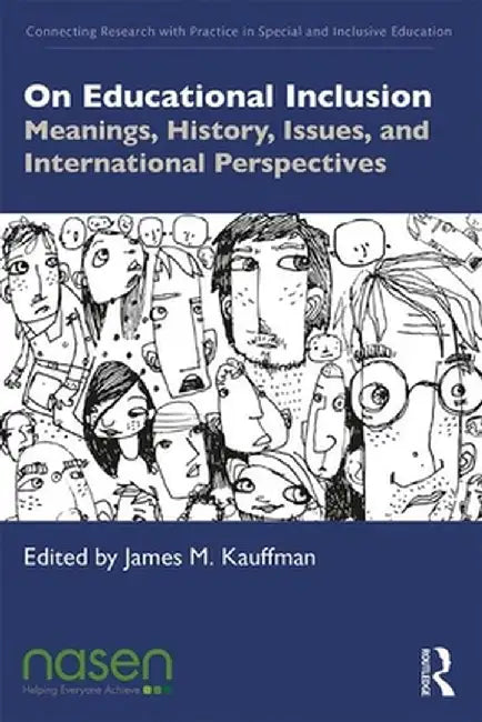 On Educational Inclusion: Meanings, History, Issues and International Perspectives by James M. Kauffman