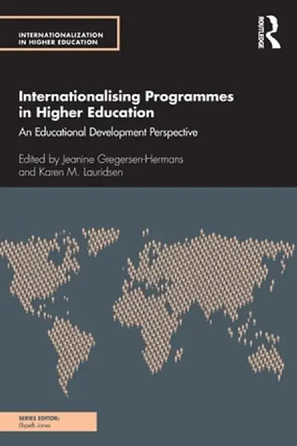 Internationalising Programmes in Higher Education: An Educational Development Perspective by Jeanin Gregersen-Hermans