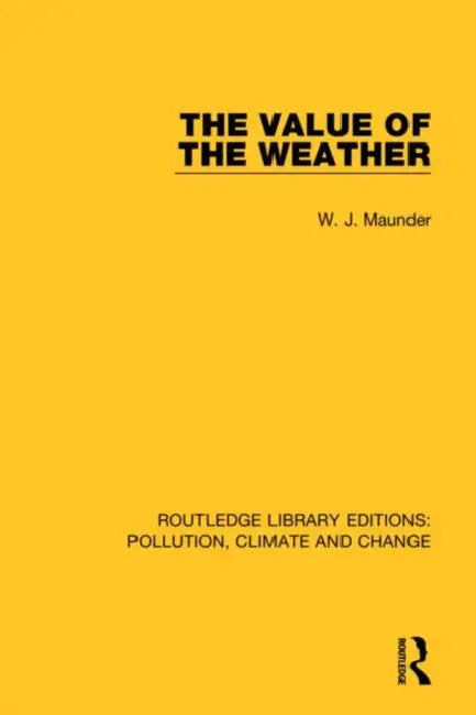 The Value of the Weather by Maunder W. J.