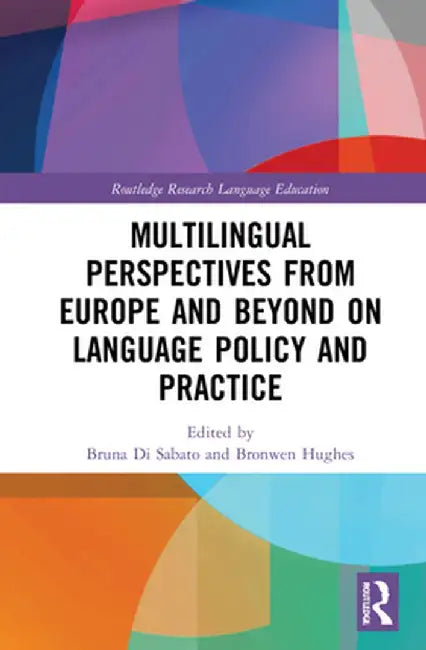 Multilingual Perspectives from Europe and Beyond on Language Policy and Practice by Bruna Di Sabato