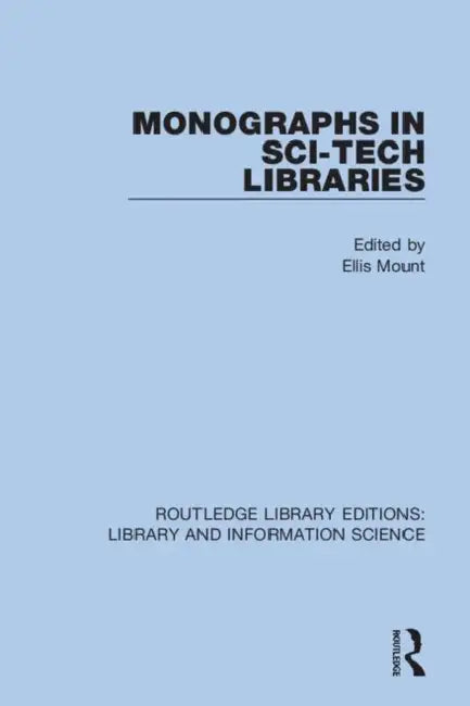 Monographs in Sci-Tech Libraries by Mount Ellis