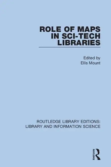Role of Maps in Sci-Tech Libraries by Ellis Mount