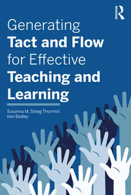 Generating Tact and Flow for Effective Teaching and Learning by Susanna M. Ste Thornhill
