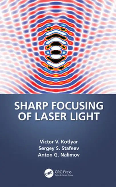 Sharp Focusing of Laser Light by Victor V. Kotlyar
