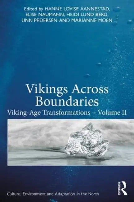 Vikings Across Boundaries: Viking-Age Transformations -  by Aannestad Hanne Lovise