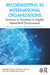 Recordkeeping in International Organizations: Archives in Transition in Digital, Networked Environments by Jens Boel