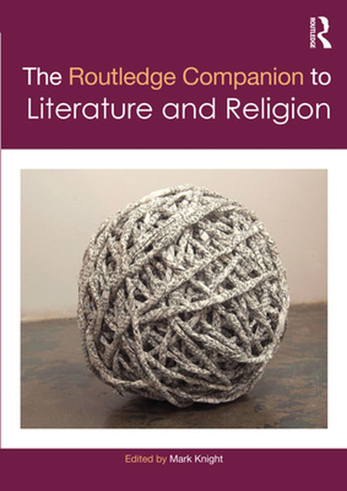 The Routledge Companion to Literature and Religion by Knight