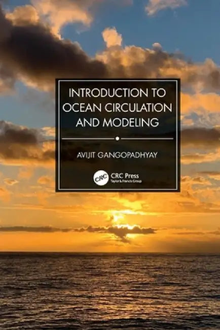 Introduction to Ocean Circulation and Modeling by Avijit Gangopadhyay