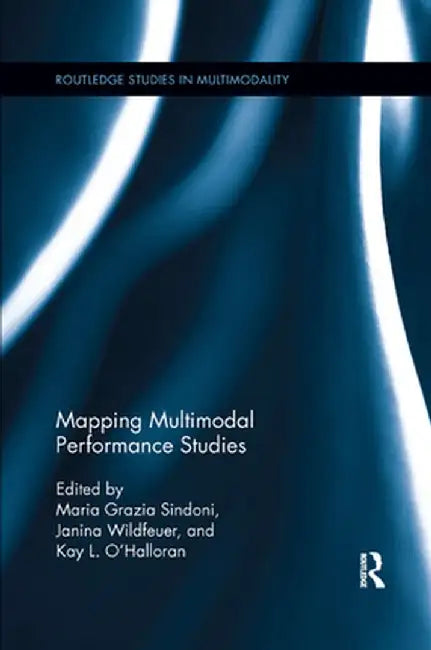 Mapping Multimodal Performance Studies by Maria Grazia Sindoni