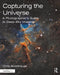 Capturing the Universe: A Photographer's Guide to Deep-Sky Imaging by Chris Woodhouse