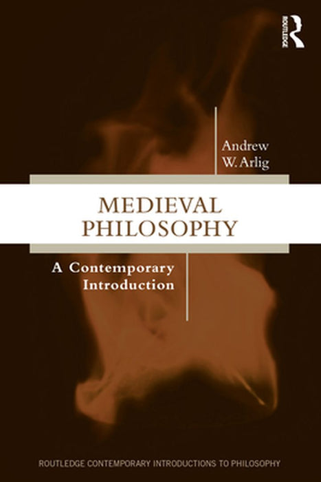 Medieval Philosophy by Arlig, Andrew W