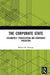 The Corporate State: Technopoly, Privatization and Corporate Predation by Orrange Robert